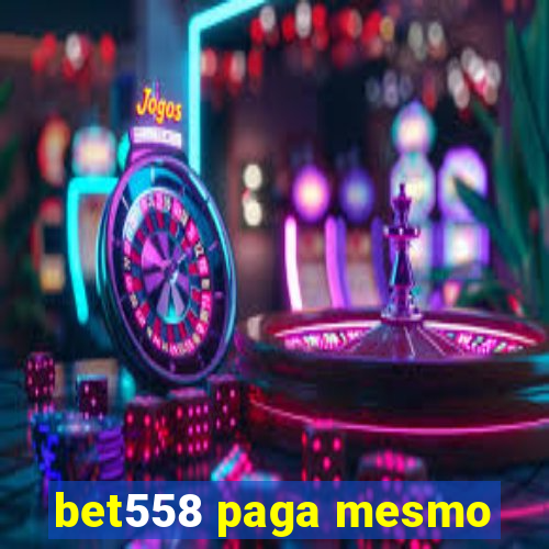 bet558 paga mesmo